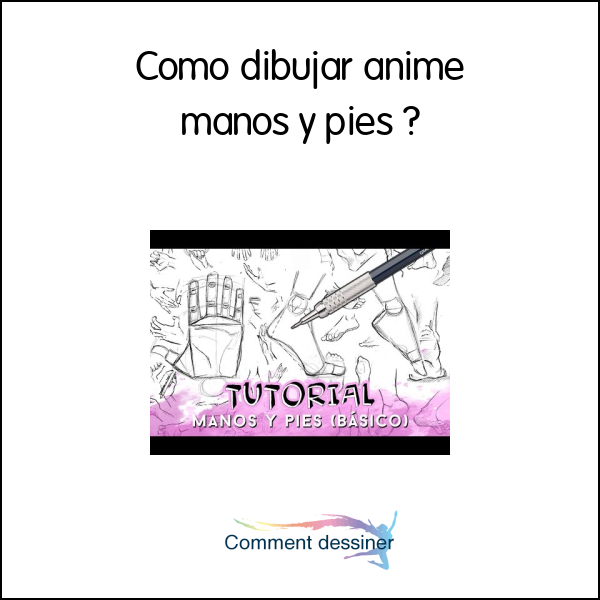 Como dibujar anime manos y pies